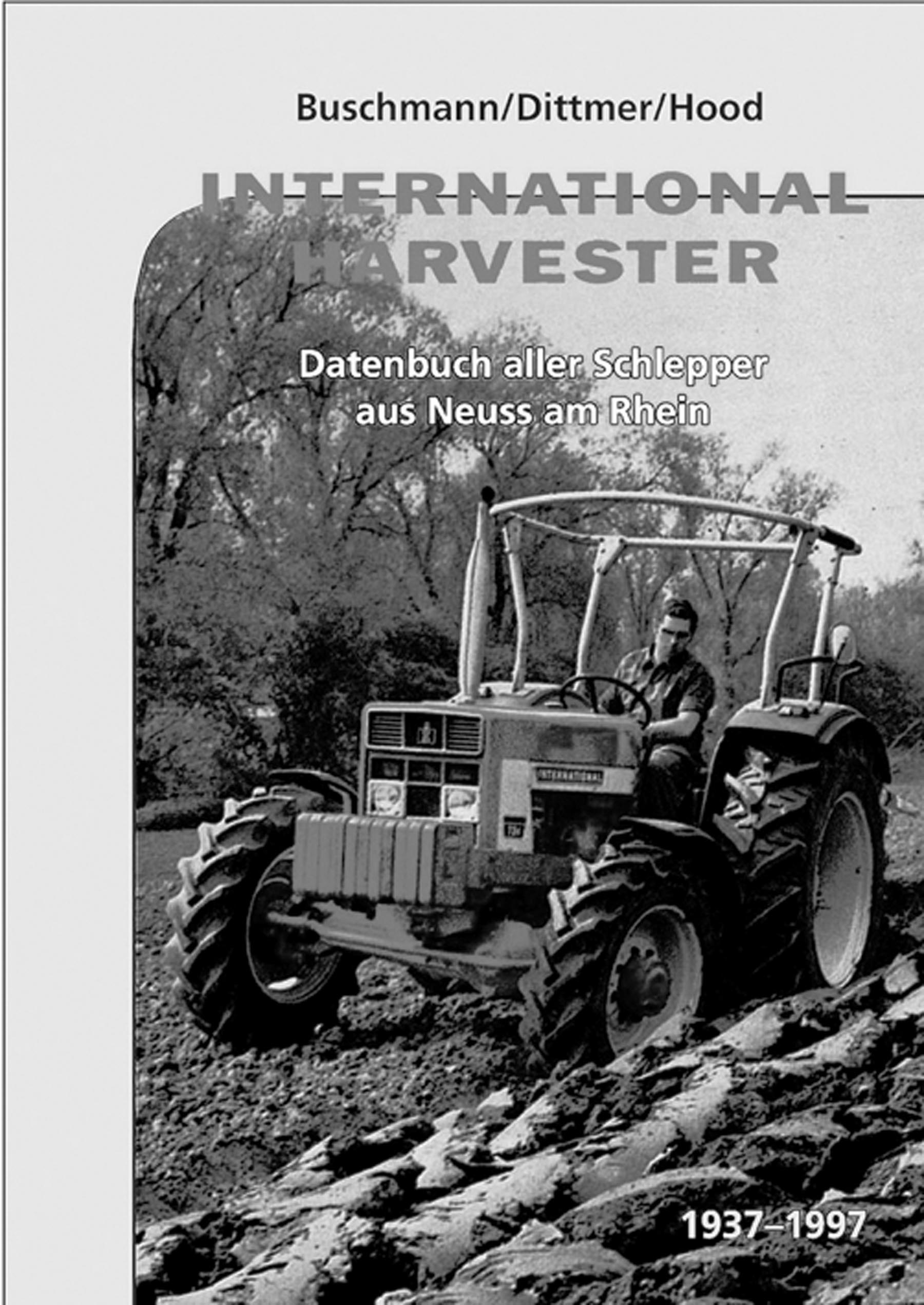 IHC-Datenbuch der Schlepper aus Neuss am Rhein (1937-1997)