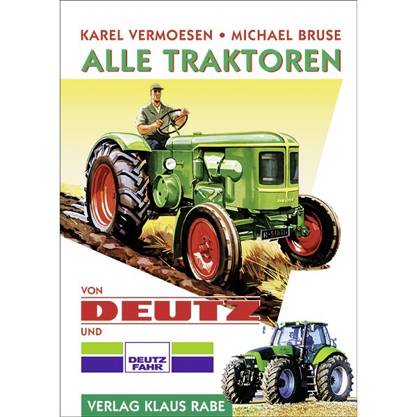Alle Traktoren von Deutz Band 1 und Band 2