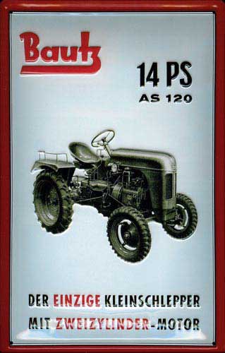 Blechschild Bautz 14 PS AS 120 - Der einzige Kleinschlepper mit Zweizylinder-Motor