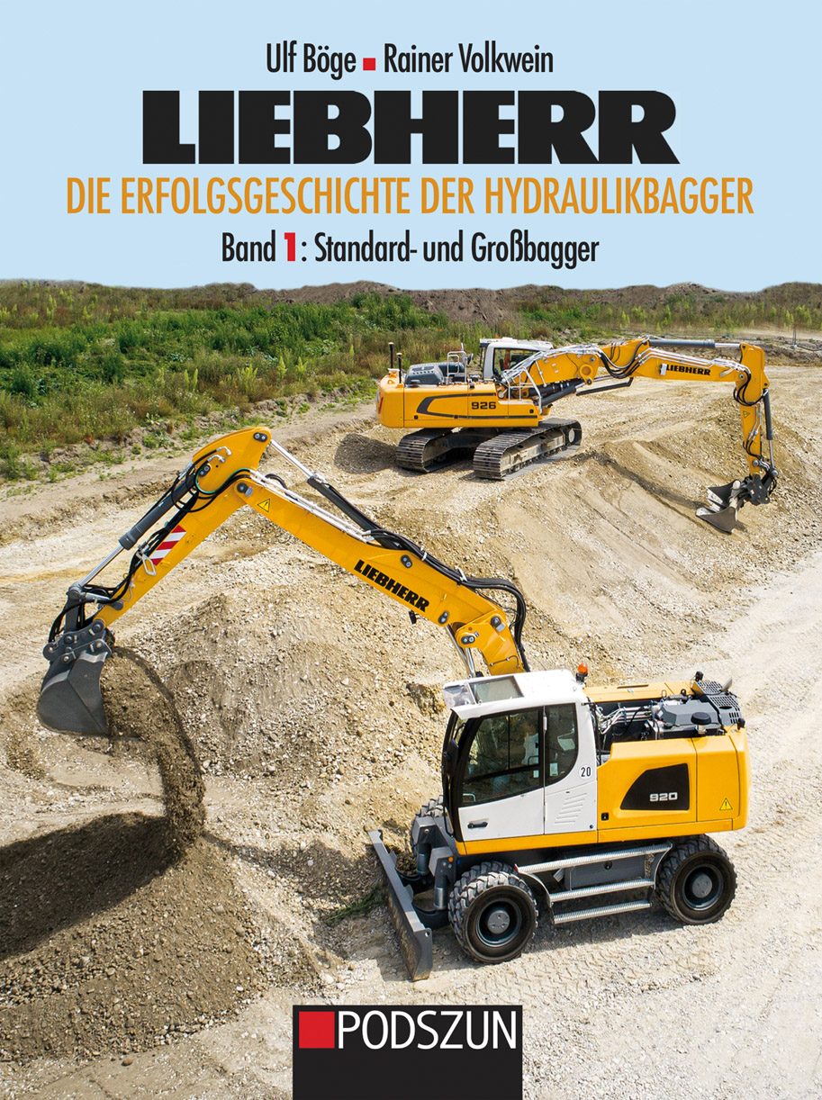 Liebherr – Die Erfolgsgeschichte der Hydraulikbagger Band 1
